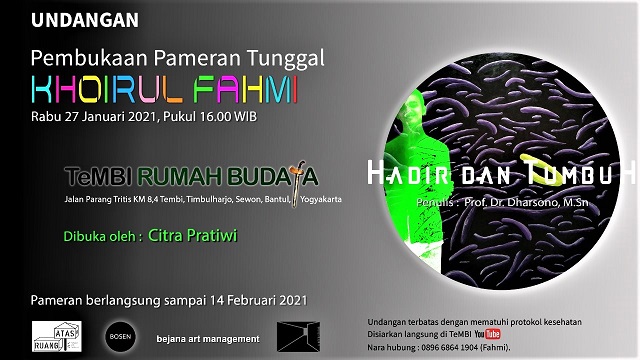 Pameran Tunggal Khoirul Fahmi, Hadir dan Tumbuh, di Tembi Rumah Budaya, Yogyakarta, 27 Januari-14 Februari 2021
