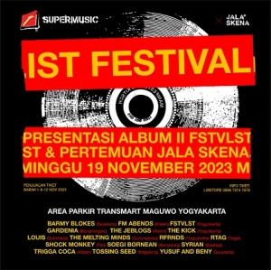 Fstvlst Dan Jala Skena Gelar Pertunjukan Musik Ist Festival