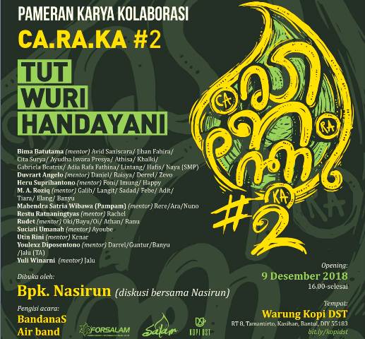 Pameran Seni Rupa Caraka 2, Tut Wuri Handayani, di Warung Kopi DST Kasihan, Bantul, Yogyakarta, 9 - 23 Desember 2018