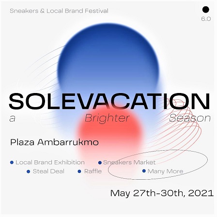 SOLEVACATION 6.0, A Brighter Season, Event Sneakers Di Plaza Ambarrukmo Yogyakarta, 27-30 Mei 2021