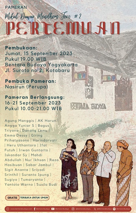 Pameran Mikul Duwur Mendem Jero 2, PERTEMUAN, Bentara Budaya Yogyakarta, 16-21 September 2023